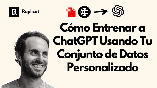 Cómo Entrenar a ChatGPT Usando Tu Conjunto de Datos Personalizado