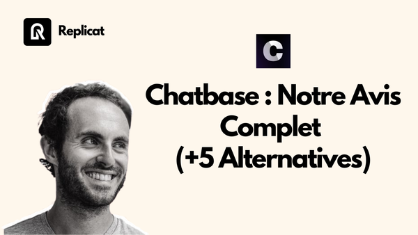 Chatbase : Notre Avis Complet (+5 Alternatives)